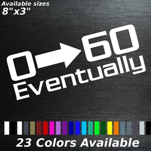 PAIR 0 to 60 eventually decal sticker slow car static show appearance  - Picture 1 of 1