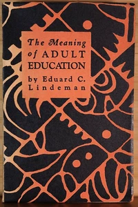 The Meaning of Adult Education by Eduard C. Lindeman, 1926, 1st Ed, Paperback - Picture 1 of 6