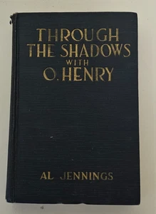 Al Jennings Through the Shadows with O. Henry Book 1921 BA - Picture 1 of 5