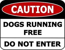 PCSCP Caution Dogs Running Free Do Not Enter 11.5 inch by 9 inch Laminated Dog S