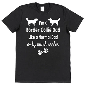 Border Collie Mum/Dad Like Normal But Cooler T-Shirt Ladies/Mens Loose/Fitted - Picture 1 of 3