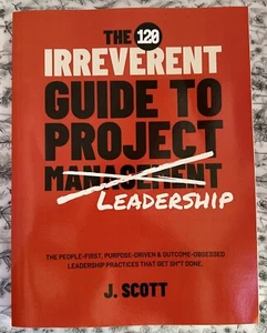 The 120 Irreverent Guide To Project Leadership By J. Scott - Imagen 1 de 5