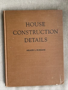 House Construction Details Vintage Hardcover Book By Nelson Burbank Building Vtg - Bild 1 von 18