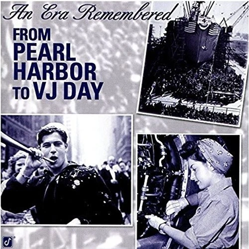 VARIOUS - An Era Remembered / From Pearl Harbor to VJ Day  (CD 2001) - Bild 1 von 1