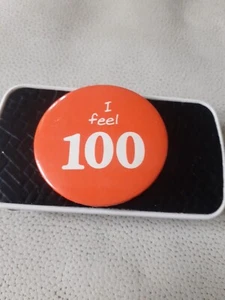 I Feel 100...Vintage Badge - Picture 1 of 3