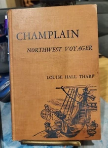 Champlain: Northwest Voyager by Louise Tharp 1945 4th edition - Picture 1 of 8
