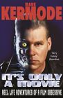 Mark Kermode - It's Only A Movie   Reel Life Adventures Of A Film  - J245z