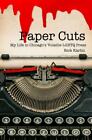 Paper Cuts: My Life in Chicagos Volatile LGBTQ Press - Paperback
