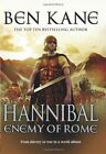 Hannibal: Enemy of Rome By Ben Kane. 9781848092280