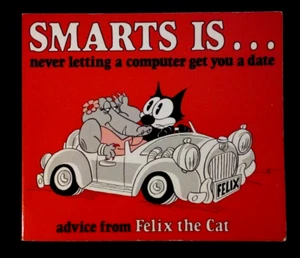 Smart Is Never Letting a Computer Get You a Date Advice From Felix The Cat 1984 - Foto 1 di 2