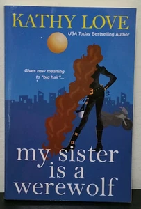 My Sister Is a Werewolf by Kathy Love - 1st Trade Paperback Edn. - Imagen 1 de 3