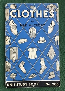 Clothes by Mae McCory no 205 Unit Study Book 1934 Educational Printing House - Picture 1 of 7