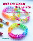 Rubber Band Bracelets : 35 Colorful Projects You'll Love to Make