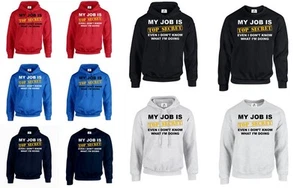 MY JOB IS TOP SECRET HOODIE PULLOVER TOP unhöflich lustig Humor Spruch Witz Geschenk (JOB) - Bild 1 von 3