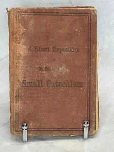 Antique 1912 Vintage Book Short Exposition Of Dr Martin Luther’s Small Catechism - Picture 1 of 7