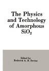 The Physics and Technology of Amorphous SiO2 - 9781461283010