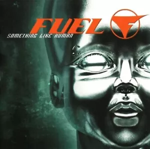 FUEL / SOMETHING LIKE HUMAN - Picture 1 of 2