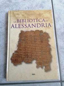 LA BIBLIOTECA DI ALESSANDRIA (GRECIA E ROMA) ED. RBA 2018 - Foto 1 di 1