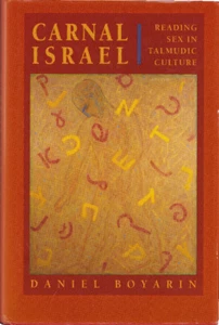 CARNAL ISRAEL: READING SEX IN TALMUDIC CULTURE (THE NEW By Daniel Boyarin *VG+* - Bild 1 von 1