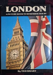 LONDON A PICTURE BOOK TO REMEMBER HER BY Author Ted Smart 1978 - Picture 1 of 8