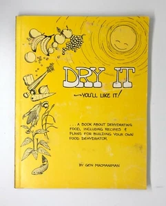 Dry It You'll Like It Dehydrating Food Recipes Gen MacManiman 1974 DIY - Picture 1 of 12