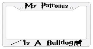 My Patronus is A Bulldog White Plastic License Plate Frame Auto Accessory - Picture 1 of 1