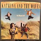 Katrina And The Waves, Is That It? / I Really Taught Me To, 7" 45rpm, Vinyl VG+