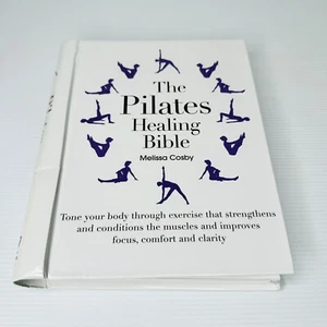 The Pilates Healing Bible by Melissa Cosby 2013 Hardcover Exercises Mindfulness - Picture 1 of 8