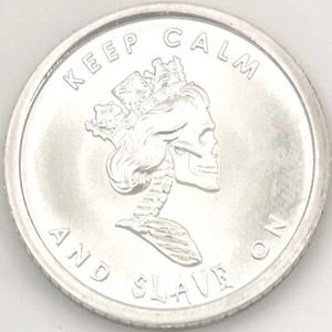 Keep Calm and Slave On 1ozt. .999 Scudo argento rotondo argento - Foto 1 di 2