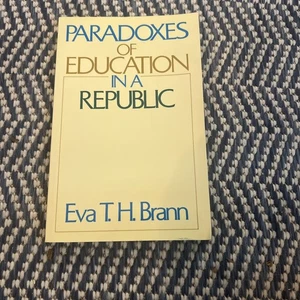 Paradoxes of Education in a Republic by Eva T. H. Brann (1989, Trade Paperback) - Imagen 1 de 2