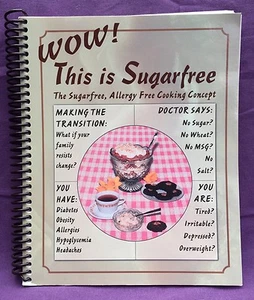Wow! This Is Sugarfree : The Sugarfree, Allergy Free Cooking Concept Cookbook - Bild 1 von 7