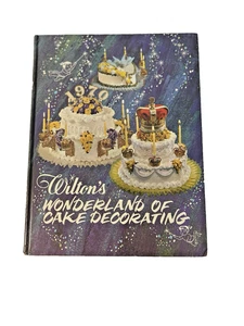 Vintage Wilton’s Wonderland of Cake Decorating 1970 Hardcover Collectors Retro - Picture 1 of 2