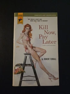 Kill Now, Pay Later-Robert Terrall-Hard Case Crime-2007-McGinnis Cover Art - Picture 1 of 6