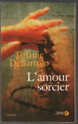 L&#39;amour sorcier ( roman ) | Debartolo Tiffany Laurence Kiefe | Tr&#232;s bon &#233;tat