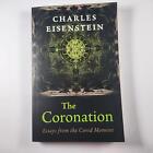 The Coronation Essays from the Covid Moment Paperback Book By Charles Eisenstein