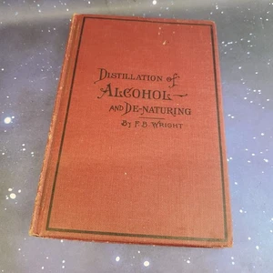 1907 Hardcover Distillation Of Alcohol & De-Naturing F.B. Wright RARE VGC Book - Imagen 1 de 16