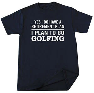 Golfing T-shirt Play Golf Sports Fan Funny Golfer Retirement Birthday Gift - Picture 1 of 3
