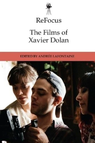 Andrée Lafontaine ReFocus: The Films of Xavier Dolan (Paperback) (US IMPORT) - Image 1 of 1