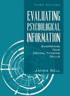 Evaluating Psychological Information By James E. Bell