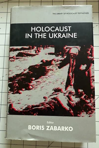 Holocaust in the Ukraine Boris Zabarko Library of Holocaust Testimonies HC DJ - Picture 1 of 9