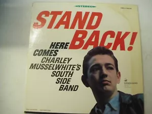 Charley Musselwhite Stand Back! 1967 Stereo LP Vanguard 79232 - Foto 1 di 4