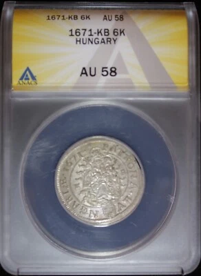 1671 Hungary 6 K Early Silver Coin ANACS AU-58 (2330336) - Image 1 of 4