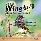 Andrea Voon | On the Wing ¿¿ - North American Birds 3 | Taschenbuch | Chinesisch