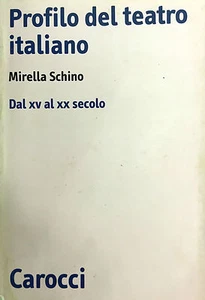 (Teatro) M. Schino -PROFILO DEL TEATRO ITALIANO DAL XV AL XX SEC. Carocci - Imagen 1 de 1