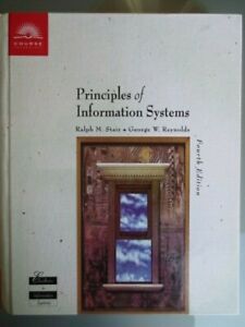 PRINCIPLES OF INFORMATION SYSTEMS FOURTH EDITION - R M STAIR & G W REYNOLDS - HC