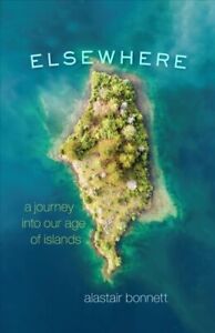 Ailleurs : un voyage dans notre âge des îles, livre de poche de Bonnett, Alastair...
