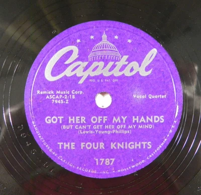 The Four Knights – Got Her Off My Hands / I Go Crazy - 1951 Capitol 1787 78 RPM - Image 1 of 4