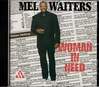 Mel Waiters - Woman in Need - CD