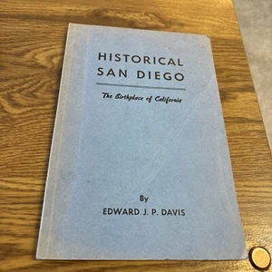 Historical San Diego, Edward JP Davis 1953 1st Ed. PB, Birthplace of California - Picture 1 of 10