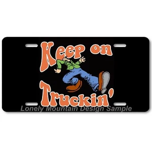 Keep on Truckin' Parody Art on Black FLAT Aluminum Novelty Car License Tag Plate - Picture 1 of 3